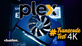 Intel A380 Plex 4K Transcode Test Arc GPU [upl. by Kendyl922]