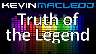 Kevin MacLeod Truth of the Legend [upl. by Irafat]