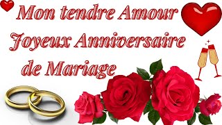 Mon tendre Amour JOYEUX ANNIVERSAIRE de MARIAGE  Anniversaire de Mariage [upl. by Tadeo]