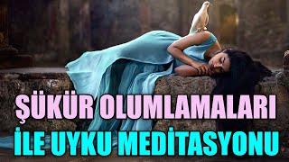 ŞÜKÜR VE İYİLEŞME OLUMLAMALARI İLE UYKU MEDİTASYONU  432 HZ MÜZİKLE [upl. by Shira]