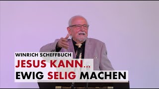 Winrich Scheffbuch  6 Jesus kann ewig selig machen  Bibelwochenende Willingen 2024 [upl. by Ailyt]