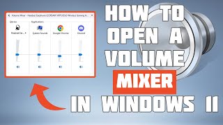 How to Open a Volume Mixer in Windows 11 [upl. by Oigroeg]