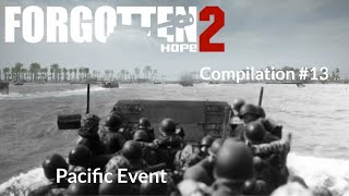 Forgotten Hope 2  Compilation 13 Pacific Event [upl. by Pitts728]