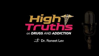 Episode 182 High Truths on Drugs and Addiction on Rescheduling of Marijuana with IASIC [upl. by Irroc314]