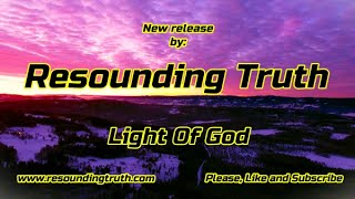 Light Of God Official Video By Resounding Truth [upl. by Phenica420]