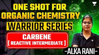 IIT  JAM 2025  One Shot Organic Chemistry  Carbene  Reactive Intermediate   Alka Rani [upl. by Thorncombe912]