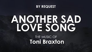 Another Sad Love Song  Toni Braxton [upl. by Aivul]