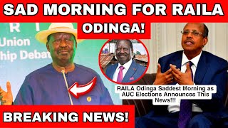 JUST IN❗RAILA Odinga Wakes UP to SAD NEWS Regarding AUC Elections [upl. by Yrocaj596]