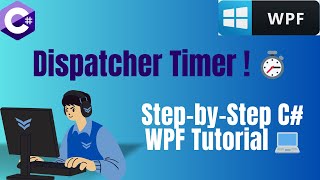 Dispatcher Timer in C WPF A StepbyStep Tutorial ⏱️💻 [upl. by Angadresma118]