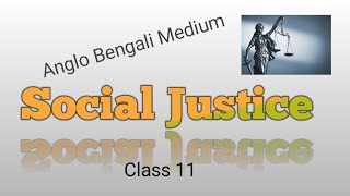 Social JusticeClass 11Political Science [upl. by Ecnar]