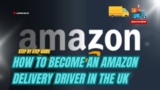 How to Become an Amazon Delivery Driver in the UK [upl. by Twedy]