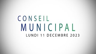 Conseil municipal  11 décembre 2023 à 18h00 [upl. by Eilime33]