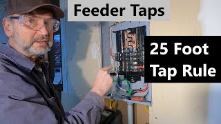 Tapping a Feeder  NEC 25 Foot Tap Rule  Man About Home [upl. by Aicnelev]