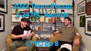 2023 Team Recap amp 247FC Awards Listen to Your Coaches Episode 8 [upl. by Odnam360]