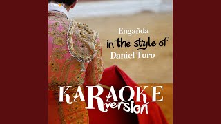 Engañada In the Style of Daniel Toro Karaoke Version [upl. by Durman479]