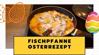 Fischpfanne mit Gemüse 🐟 Fischpfanne für Karfreitag Ostern [upl. by Elyak690]