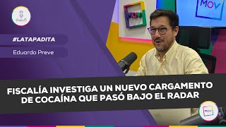 LaTapadita Fiscalía investiga un nuevo cargamento de cocaína que pasó bajo el radar  Preve NQP [upl. by Aihsercal]