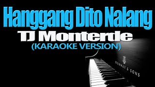 HANGGANG DITO NALANG  TJ Monterde KARAOKE VERSION [upl. by Eilrak53]