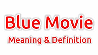 Blue Movie Meaning  Blue Movie Meaning In English  Meaning Of Blue Movie  What Is The Meaning O [upl. by Adlig]