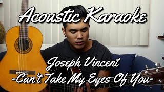 Joseph Vincent  Cant Take My Eyes Off You Karaoke Acoustic [upl. by Rosene]