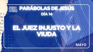 PLAN TEMÁTICO DE LECTURA BÍBLICA MAYO  DÍA 14 EL JUEZ INJUSTO Y LA VIUDA [upl. by Boff]