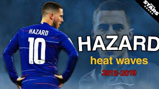 Eden Hazard  Heat Waves  Amazing Dribbling Skills 20122019  HD [upl. by Wixted]