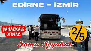 143 ÇANAKKALE BOĞAZI  Soma Seyahat  Edirne  İzmir Otobüs Yolculuğu  2Bölüm [upl. by Nicolai]