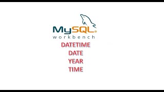 Como usar fechas y horaDatetimeYearTime en MySQL 8 con Workbench [upl. by Esilrahc]