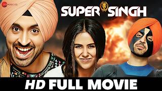 Diljit Dosanjh  Super Singh  Full Movie HD  Sonam Bajwa Pavan Malhotra  Superhit Movie 2017 [upl. by Suu308]