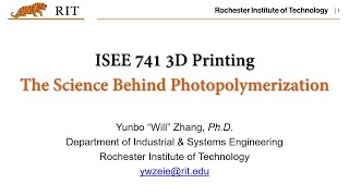 ISEE741 3D Printing  The Science Behind Photopolymerization [upl. by Aluk]