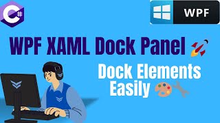 🎨WPF XAML Dock Panel Basics for Dynamic Layouts 🚀 [upl. by Anaujnas]