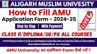 AMU Form Fill Up 2024  How to Fill AMU Class 11 Diploma UG PG Admission Form 202425 [upl. by Oecam]