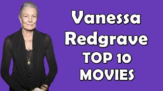 Top 10 Movies of Vanessa Redgrave [upl. by Revned107]