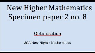 specimen SQA New Higher Maths paper 2 no8 Optimisation [upl. by Macnair]