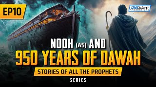 Nooh AS amp 950 Years Of Dawah  EP 10  Stories Of The Prophets Series [upl. by Yanahs]