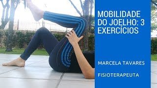 MOBILIDADE DO JOELHO 3 EXERCÍCIOS [upl. by Dieter]