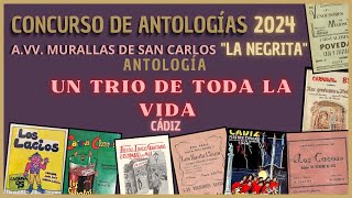 UN TRIO DE TODA LA VIDA  Antología  AVV Muralla San Carlos Cádiz 2024 quotLA NEGRITAquot [upl. by Jaunita299]