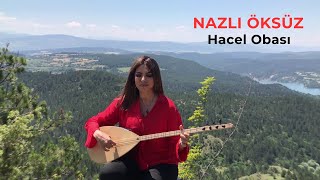 NAZLI ÖKSÜZ  Hacel Obası Akustik [upl. by Pinckney260]