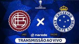 LANÚS X CRUZEIRO AO VIVO  SULAMERICANA 2024 AO VIVO  DIRETO DA LA FORTALEZA [upl. by Hughes169]