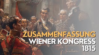 Der Wiener Kongress 1815 Zusammenfassung  Beschlüsse  Teilnehmer  Ergebnisse [upl. by Amees]