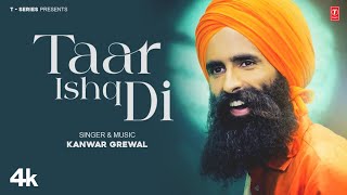 TAAR ISHQ DI Official Video  Kanwar Grewal  Latest Punjabi Songs 2024 [upl. by Winstonn]