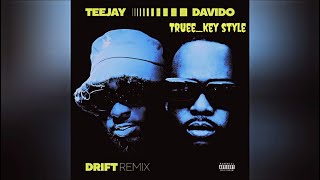 Teejay amp Davido  Drift Remix trueekey style [upl. by Irish378]