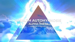 Autohypnosis for Wealth  Reprogram the Subconscious  Binaural Hemisync  Millionaire Mindset [upl. by Issac]