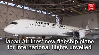 Japan Airlines new flagship plane for international flights unveiled [upl. by Akirehc55]