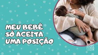 Meu bebê só aceita mamar em uma posição [upl. by Notsej992]