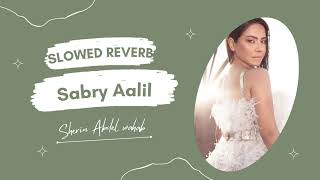 SLOWED REVERB  SHERINE  SABRY AALIL [upl. by Phelips634]