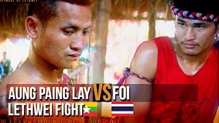 Aung Paing Lay vs Foi Myanmar Lethwei Vs MuayThai Lekkha Moun Burmese Boxing [upl. by Mellette]