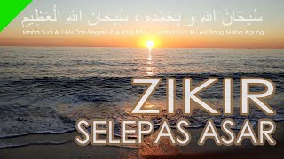 6 ZIKIR SELEPAS SOLAT ASAR l SUBHANALLAHI WA BIHAMDIHI 1 JAM [upl. by Latty]