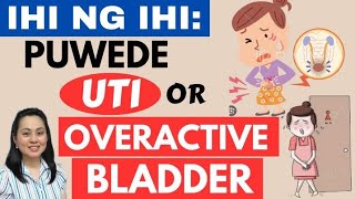 Ihi ng Ihi Puwede UTI or Overactive Bladder  Payo ni Doc Liza RamosoOng [upl. by Mayberry]