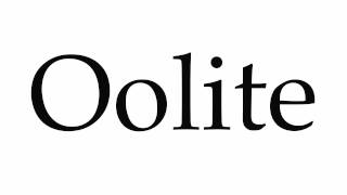 How to Pronounce Oolite [upl. by Ahsiret632]